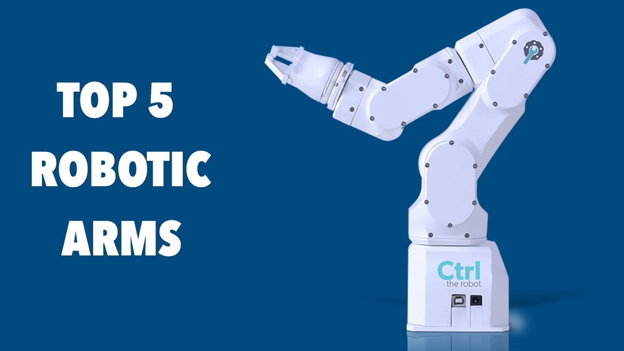 Top 5 Robotic Arms for your desktop
